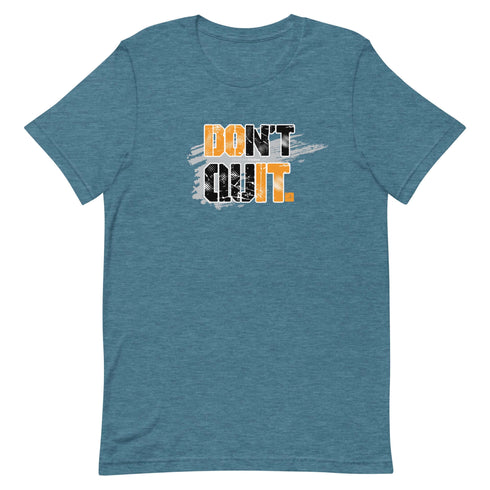 Don't Quit Short-sleeve Motivational t-shirt - Workout T-shirt, Every Day Motivational t-shirt - Mainstream Freedom